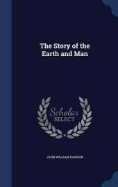 The Story of the Earth and Man