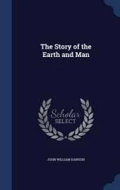 The Story of the Earth and Man