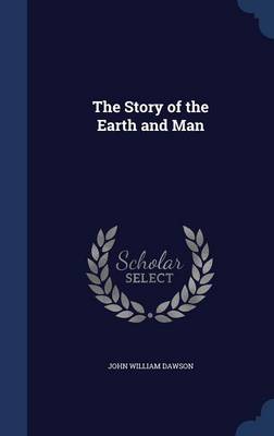 The Story of the Earth and Man