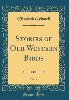 Stories of Our Western Birds, Vol. 9 (Classic Reprint)