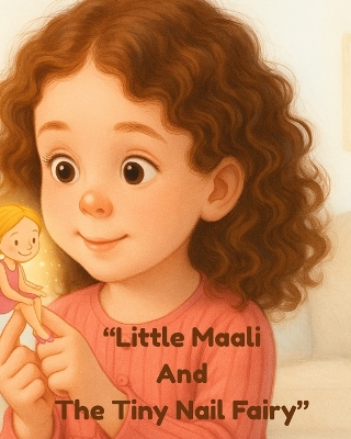 "Little Maali And The Tiny Nail Fairy"