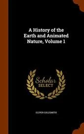 A History of the Earth and Animated Nature, Volume 1