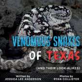 Venomous Snakes of Texas: And Their Look-alikes