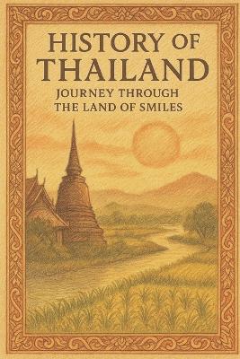 History of Thailand: Journey Through the Land of Smiles