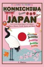 Konnichiwa from Japan: Let's Learn about Japan, Its Culture, Places, History, Foods, Sports, and More!
