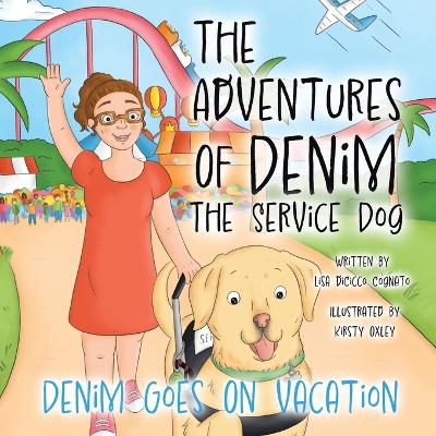 The Adventures Of Denim The Service Dog: Denim Goes On Vacation