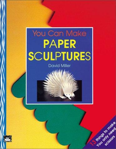 You Can Make Paper Sculptures