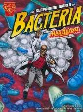 Graphic Science Surprising World of Bacteria with Max Axiom, Super Scientist