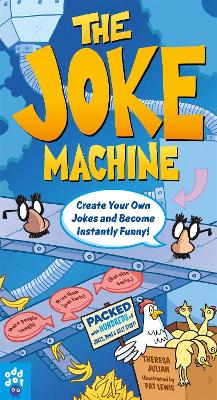 The Joke Machine: Create Your Own Jokes and Become Instantly Funny!