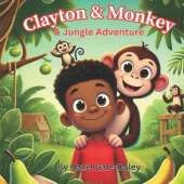 Clayton And Monkey A Jungle Adventure