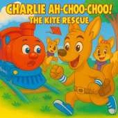 Charlie Ah-Choo-Choo: The Kite Rescue