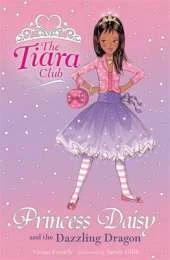 The Tiara Club: Princess Daisy And The Dazzling Dragon