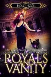 Royals and Vanity [Supernaturals Underground: Crime Investigators, Book Three]