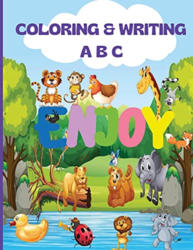 Coloring and Writing ABC for Kids: Great ABC Coloring Book for Kids Ages 4 to 8/ Alphabet Tracing Paper Learning English Letters, ABC Writing And Animals Coloring/ Activity Workbook for Toddlers & Kids