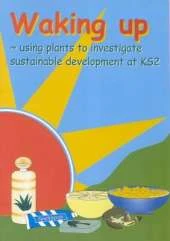Waking Up: Using Plants to Investigate Sustainable Development at Key Stage 2