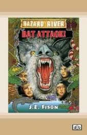 Bat Attack!: Hazard River Series
