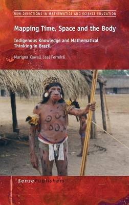 Mapping Time, Space and the Body: Indigenous Knowledge and Mathematical Thinking in Brazil