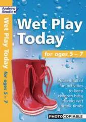 Wet Play Today: For Ages 5-7