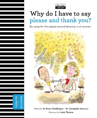 Why Do I Have To Say Please And Thank You?: Big issues for little people about behavior and manners