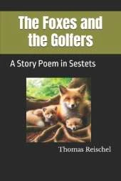 The Foxes and the Golfers: A Story Poem in Sestets