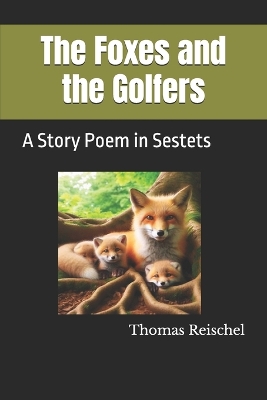 The Foxes and the Golfers: A Story Poem in Sestets