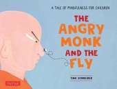 The Angry Monk and the Fly: A Tale of Mindfulness for Children
