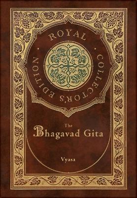 The Bhagavad Gita (Royal Collector's Edition) (Annotated) (Case Laminate Hardcover with Jacket)