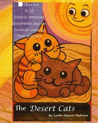 Desert Cats: Volume 3: Promises, Discoveries, and Lessons from Mistakes