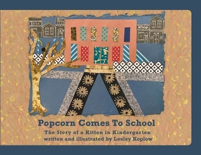 Popcorn Comes to School: The Story of a Kitten in Kindergarten