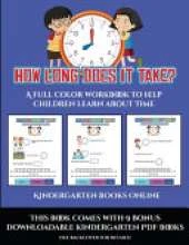 Kindergarten Books Online (How long does it take?): A full color workbook to help children learn about time