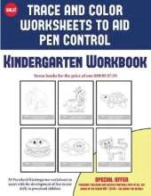 Kindergarten Workbook (Trace and Color Worksheets to Develop Pen Control): : 50 Preschool/Kindergarten Worksheets to Assist with the Development of Fine Motor Skills in Preschool Children