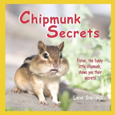 Chipmunk Secrets: Fiston, the funny little chipmunk, shows you their secrets!
