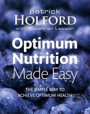 Optimum Nutrition Made Easy: The simple way to achieve optimum health