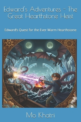 Edward's Adventures - The Great Hearthstone Heist: Edward's Quest for the Ever-Warm Hearthstone