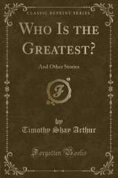 Who Is the Greatest?: And Other Stories (Classic Reprint)