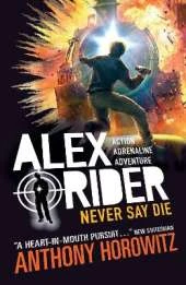 Never Say Die: The explosive eleventh book in the bestselling spy series that's sold over 21 million copies; for fans of action, gadgets and danger aged 9-14