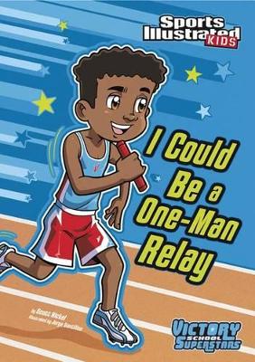 Sports Illustrated Kids Victory School Superstars I Could be a One-Man Relay