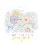 How I Made You