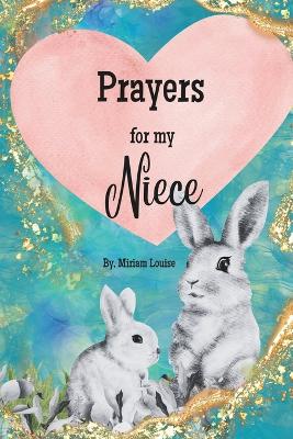 Prayers for my Niece: A children's book Christian Prayers for a Niece from a Aunt or Uncle