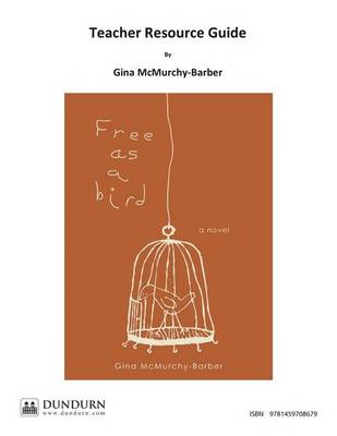 Free as a Bird Teachers' Guide: Dundurn Teachers' Guide