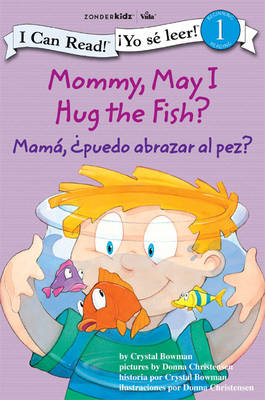 Mommy, May I Hug the Fish?/Mama: 'Puedo Abrazar Al Pez?: Biblical Values
