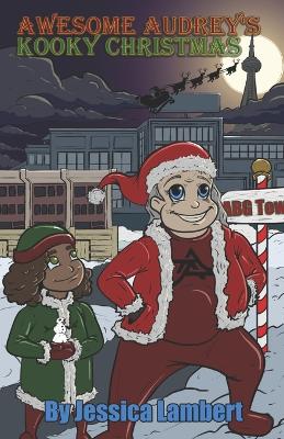 Awesome Audrey's Kooky Christmas: The Christmas Grannie Who Out-Did Santa