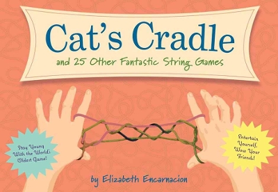 The Cat's Cradle: And 8 Other Fantastic String Games