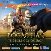 The Tale of Boğaç Han, the Bull Conqueror (Smart Hippo My First English Book Library): Educational Storybook (ESL Students)