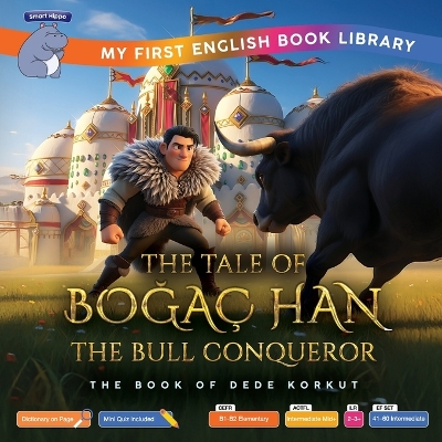 The Tale of Boğaç Han, the Bull Conqueror (Smart Hippo My First English Book Library): Educational Storybook (ESL Students)