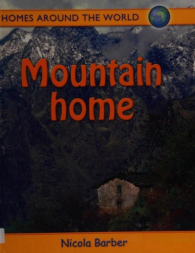 Homes Around the World: Mountain Home