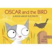 Oscar & The Bird: A Book About Electrici