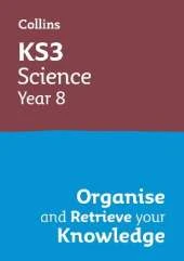 KS3 Science Year 8: Organise and retrieve your knowledge: Ideal for Year 8