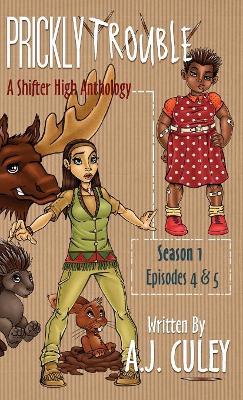 Prickly Trouble: Season 1, Episodes 4 & 5