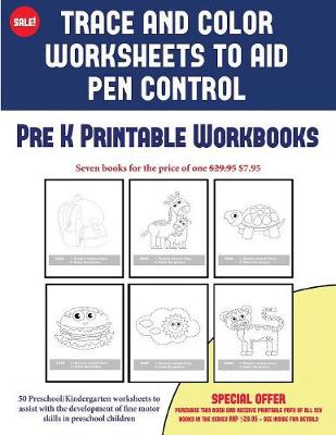Pre K Printable Workbooks (Trace and Color Worksheets to Develop Pen Control): 50 Preschool/Kindergarten Worksheets to Assist with the Development of Fine Motor Skills in Preschool Children